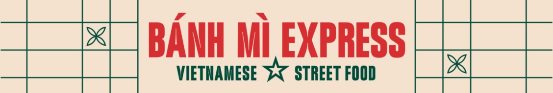 Vacancy Banner of Banh Mi Express
